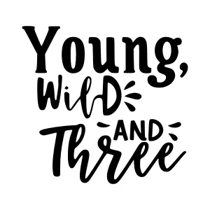 Young, Wild & Three - Typography Illustration